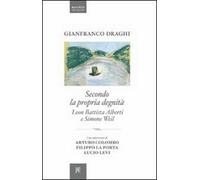 Secondo la propria degnità. Leon Battista Alberti e Simone Weil