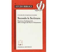 Secondo le Scritture. Struttura fondamentale della teologia del Nuovo Testamento