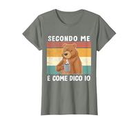 Secondo Me è Come Dico Io Divertente e Simpatica Frase Orso Maglietta, Donna, Verde Militare mélange, M