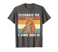 Secondo Me è Come Dico Io Divertente e Simpatica Frase Orso Maglietta, Uomo, Asfalto, XL
