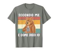 Secondo Me è Come Dico Io Divertente e Simpatica Frase Orso Maglietta, Uomo, Verde Militare mélange, XL