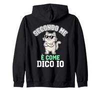 Secondo Me È Come Dico Io Gatto Divertente Felpa con Cappuccio