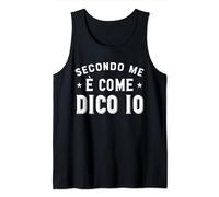 Secondo Me è Come Dico Io Uomo Scritta Divertente Ironica Canotta