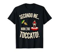 Secondo Me Non L'Ho toccato | Calcio da Tavolo Maglietta