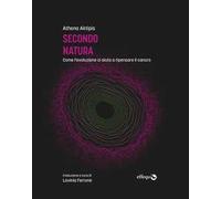 Secondo natura. Come l’evoluzione ci aiuta a ripensare il cancro