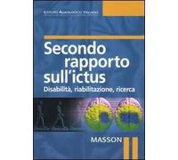 Secondo rapporto sull'ictus. Disabilità, riabilitazione, ricerca