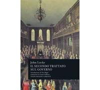Secondo trattato sul governo. Saggio concernente la vera origine, l'estensione e il fine del governo civile. Testo inglese a fronte