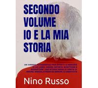 SECONDO VOLUME IO E LA MIA STORIA: UN VIAGGIO FOTOGRAFICO FRA AFFETTI E MEMORIE DI UN UOMO, PADRE, ARTISTA, SCRITTORE E SOGNATORE. UNA STORIA PIENA DI ... AMORE, SREGOLATEZZA ED ERRORI, E CREATIVITà