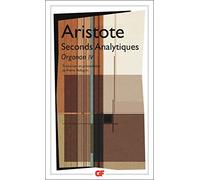 Seconds Analytiques: Organon IV,Edition bilingue grec-français