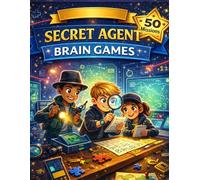 Secret Agent Brain Games: Puzzles, Logic Missions, Code Cracking & Critical Thinking Challenges for Smart Kids Ages 7-10