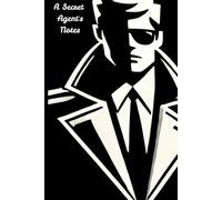 Secret Agent Notebook: A Covert Journal for Agents of Creativity