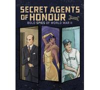 Secret Agents of Honour: Bold Spies of World War II
