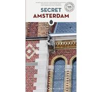 Secret Amsterdam: A guide to the unusual and unfamiliar
