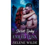 Secret Baby with the Exiled Luna: Enemies to Lovers Second Chance Dark Paranormal Romance