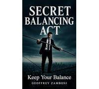 Secret Balancing Act: Keep Your Balance
