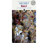 Secret Bali. An unusual guide - Exelby Narina, Eveleigh Mark