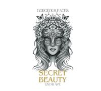 Secret Beauty Gorgeous Faces: Secret Beauty Mystical Faces A Coloring Journey for Adults & Teen