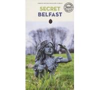 Secret Belfast - Bacino Lorenza, Curran Kathy