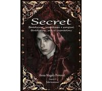 Secret: Benedizioni, incantesimi e scongiuri. Bénédictions, sorts et incantations.: 2