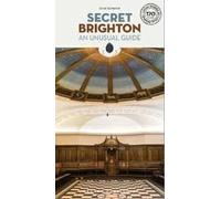 Secret Brighton. An unusual guide