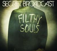 Secret Broadcast - Filthy Souls