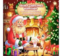 Secret Christmas Workshop: Cozy, bold and easy holiday coloring for relaxing winter nights