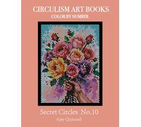Secret Circles No.10 - Color By Number Circulism book : Standard paper edition (updated)