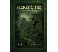 Secret Cities of Old South America