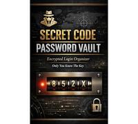 Secret Code Password Vault: Encrypted Password Organizer with Personal Coding System | A-Z Internet Login Tracker | Spy-Themed Security Journal