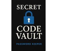 Secret Code Vault: Password Keeper, log keeper book, secret keeper books for all ages | 6x9 inch | 120 pages |