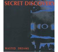 Secret Discovery - Wasted Dreams