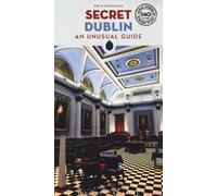 Secret Dublin. An unusual guide