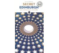 Secret Edinburgh. An unusual guide - Robinson Hannah
