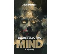 Secret Electric Mind: A Mystery