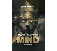 Secret Electric Mind: A Mystery