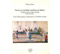Secret et societes secretes en Islam. Turquie, Iran et Asie centrale. XIX/e-XX/e