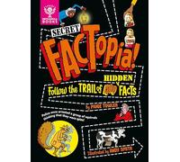 Secret FACTopia!: Follow the trail of 400 hidden facts [Britannica]