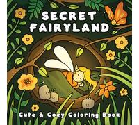 Secret Fairyland: Cute and Cozy Coloring Book