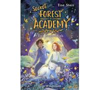 Secret Forest Academy. Der Seelendieb: Die Fortsetzung des magischen Kinderbuchs ab 10 Jahren: 2