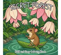 Secret Forest: Coloring Book for Adults and Teens | Featuring Nature Scenes with Bold and Easy Designs for Relaxation: (Bold & Easy Coloring Book)