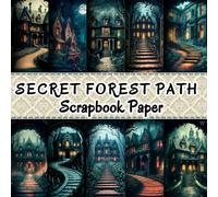 SECRET FOREST PATH SCRAPBOOKING PAPER: 20 Double Sided Sheets for Scrapbooking, Junk Journals, Origami, Decoupage, Collage, Wrapping Paper, and Card Making.