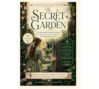 Secret Garden, Annotated: An Annotated Teacher’s Edition for Emotional Growth, Resilience & the Healing Power of Nature