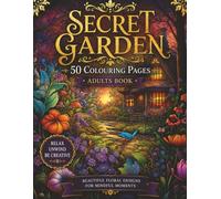 Secret Garden: Beautiful Fantasy Garden Designs for Mindful Coloring