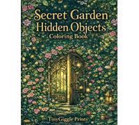 Secret Garden Hidden Objects Coloring Book: Relaxing Adult Coloring Book with Intricate Gardens, Hidden Items, Stress Relief & Mindfulness