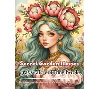 secret garden muses: A DreamworldColoring Journey Through Enchanted Blooms and Timeless Beauty