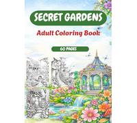 SECRET GARDENS: ADULT COLORING BOOK