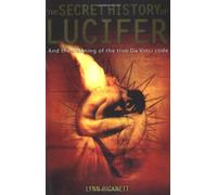 Secret History of Lucifer: and the Meaning of the True Da Vinci Code