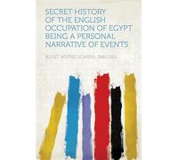 Secret History of the English Occupation of Egypt