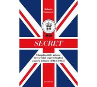 Secret. L'implacabile azione dei servizi segreti inglesi contro il Duce (1943-1945)