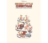 Secret Little Christmas: Where Holiday Magic Gets Ready